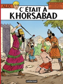 Alix (Tome 25) - C'était à Khorsabad - Jacques Martin