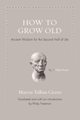 How to Grow Old - Cicero & Philip Freeman