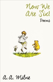 Now We Are Six! - A. A. Milne