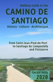Walking Guide to the Camino de Santiago History Culture Architecture