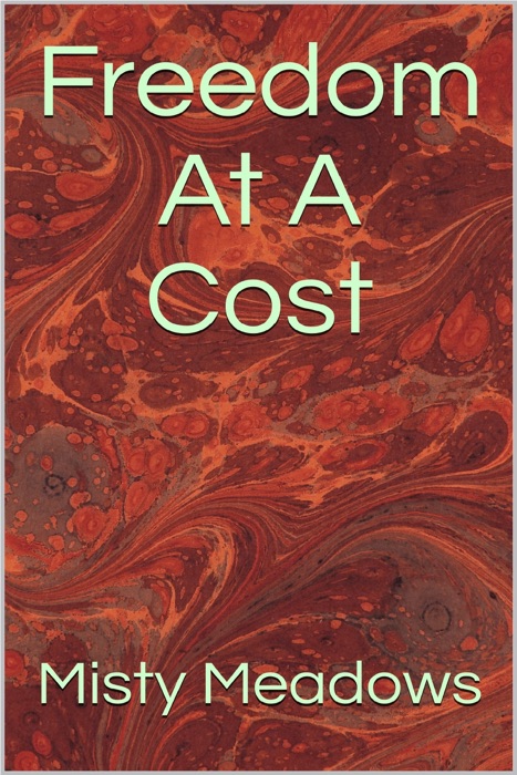 Freedom At A Cost