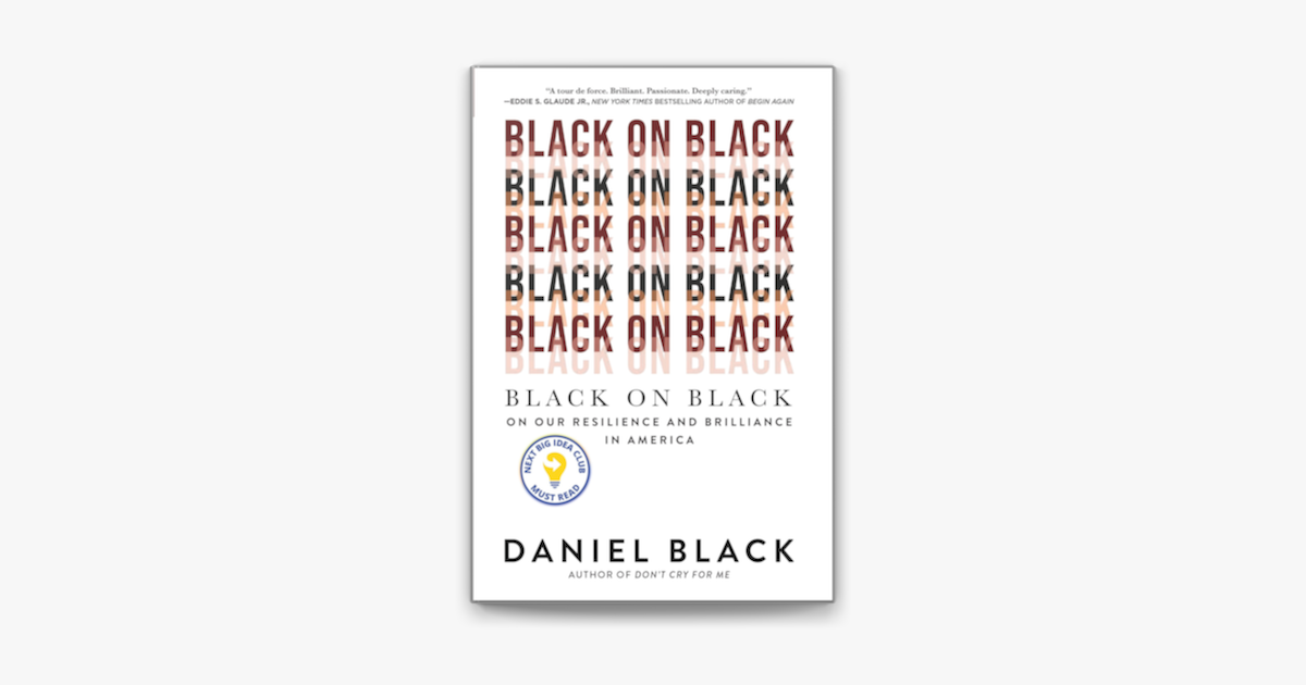 Black on Black: On Our Resilience and Brilliance in America by