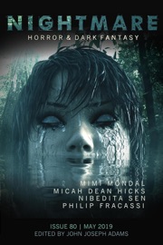 Nightmare Magazine, Issue 80 (May 2019) - John Joseph Adams, Mimi Mondal, Micah Dean Hicks, Nibedita Sen & Philip Fracassi