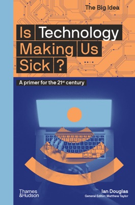 Is Technology Making Us Sick? (The Big Idea Series) (The Big Idea Series)