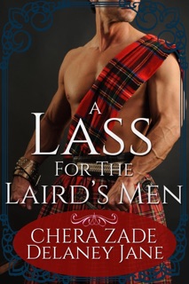 A Lass for the Laird's Men by Chera Zade & Delaney Jane