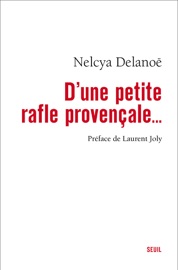 D'une petite rafle provençale... - Nelcya Delanoë