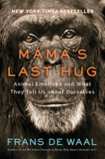 Mama's Last Hug: Animal and Human Emotions and What They Tell Us about Ourselves - Frans de Waal Cover Art