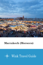 Marrakech (Morocco) - Wink Travel Guide - Wink Travel guide Cover Art