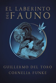 El laberinto del fauno - Guillermo del Toro & Cornelia Funke