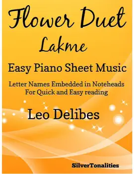 Flower Duet Lakme Easy Piano Sheet Music – Letter Names Embedded In Noteheads for Quick and Easy Reading Leo Delibes