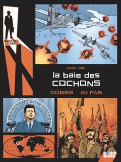 Rendez-vous avec X - La Baie des cochons by Dobbs, Mr Fab, Patrick Pesnot & Olivier Vatine
