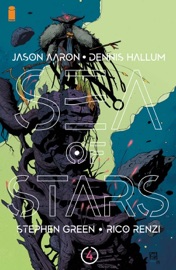 Sea of Stars #4 - Jason Aaron, Dennis Hallum & Stephen Green