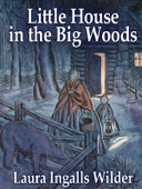 Little House in the Big Woods - Laura Ingalls Wilder