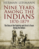 Herman Lehmann - Nine Years Among the Indians, 1870-1879 artwork