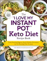 The "I Love My Instant Pot®" Keto Diet Recipe Book