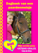 Dagboek van een paardenmeisje - Mijn eerste pony - Boek 1 - Katrina Kahler