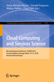 Cloud Computing and Services Science - Victor Méndez Muñoz, Donald Ferguson, Markus Helfert & Claus Pahl