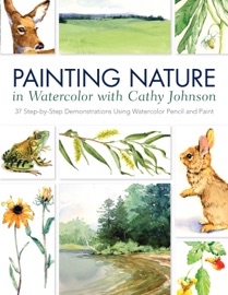 Painting Nature in Watercolor with Cathy Johnson - Cathy Johnson