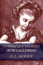 Christian Stories for Children - D. L. Moody