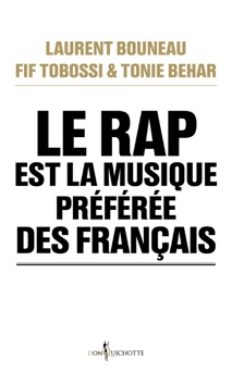Le Rap est la musique préférée des Français - Laurent Bouneau, Fif Tobossi & Tonie Behar