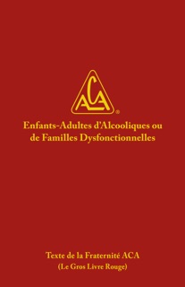 Enfants-Adultes d'Alcooliques ou de familles Dysfonctionnelles by ACA WSO INC