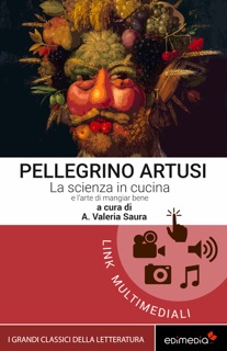 La scienza in cucina e l'arte di mangiar bene by Pellegrino Artusi