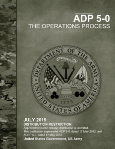 Army Doctrine Publication ADP 5-0 The Operations Process July 2019 - United States Government US Army Cover Art
