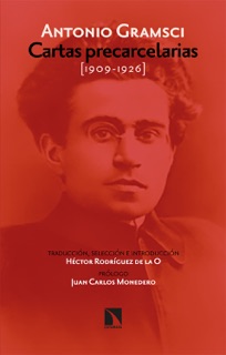 Cartas precarcelarias (1909-1926) Antología by Antonio Gramsci