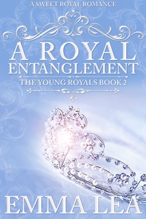 A Royal Entanglement by Emma Lea