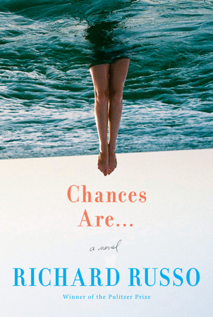 Chances Are . . . - Richard Russo