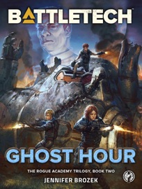 BattleTech: Ghost Hour (The Rogue Academy Trilogy, Book Two) - Jennifer Brozek