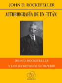 Autobiografía de un titán - John D. Rockefeller