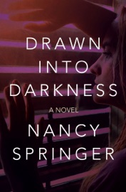 Drawn into Darkness - Nancy Springer