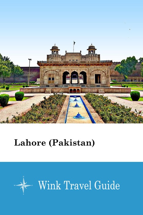 Lahore (Pakistan) - Wink Travel Guide