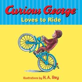 Curious George Loves to Ride - H.A. Rey