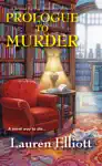 Prologue to Murder by Lauren Elliott Book Summary, Reviews and Downlod