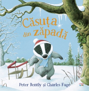 Căsuța din zăpadă by Peter Bently