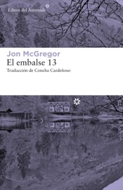 El embalse 13 - Jon McGregor