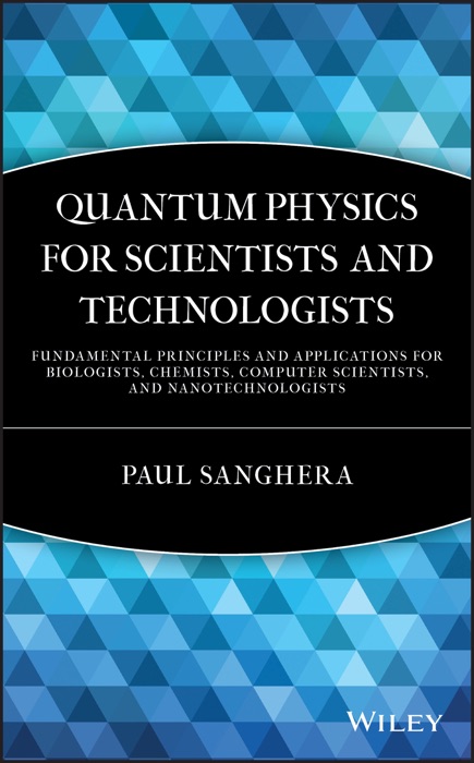 Quantum Physics for Scientists and Technologists