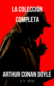 Sherlock Holmes: La colección completa (Clásicos de la literatura) - Arthur Conan Doyle