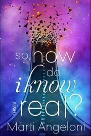 So, How Do I Know This is Real? - Marti Angeloni & Amy Smith