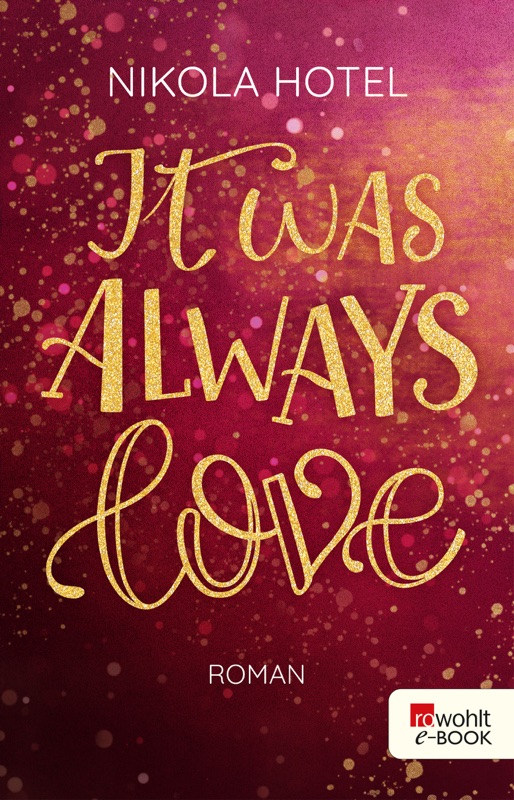 It was always love