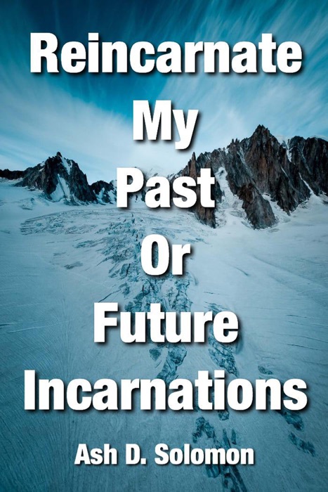 Reincarnate My Past Or Future Incarnations