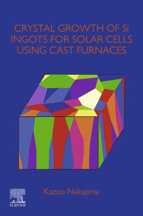 Crystal Growth of Si Ingots for Solar Cells Using Cast Furnaces