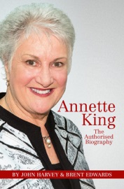 Annette King - Brent Edwards & John Harvey