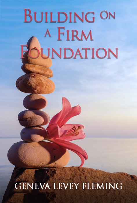 Building on a FIRM FOUNDATION