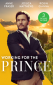 Working For The Prince - Anne Fraser, Jessica Matthews & Robin Gianna