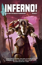 Inferno! Volume 4 - George Mann, Denny Flowers, Filip Weltgren, Guy Haley, Jonathan Green, Nick Horth, Thomas Parrott, Edoardo Albert, Eric Gregory, Mike Brooks, Jamie Crisalli & J C Stearns