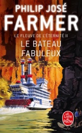 Le Bateau fabuleux (Le Fleuve de l'éternité, Tome 2) - Philip José Farmer