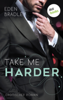 Eden Bradley & Claudia Müller - Take me harder: Ein Dark-Pleasure-Roman - Band 2 artwork